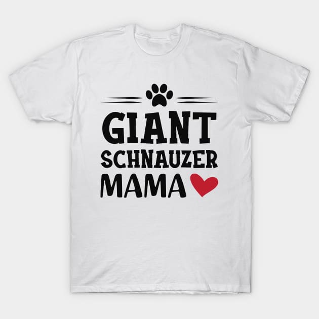 Giant schnauzer mama T-Shirt by KC Happy Shop